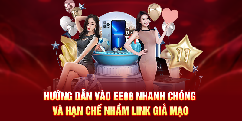 Hướng dẫn vào EE88 nhanh chóng và hạn chế nhầm link giả mạo